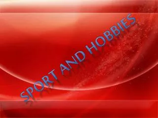 SPORT AND HOBBIES