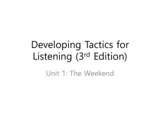 Developing Tactics for Listening (3 rd Edition)