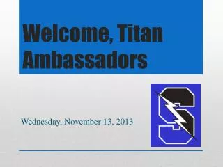 Welcome, Titan Ambassadors