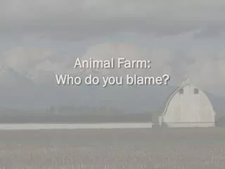 Animal Farm: Who do you blame?