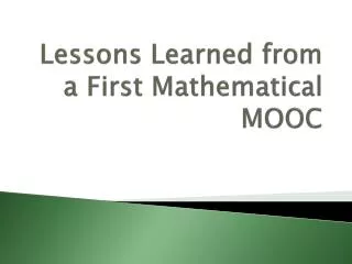 Lessons Learned from a First Mathematical MOOC