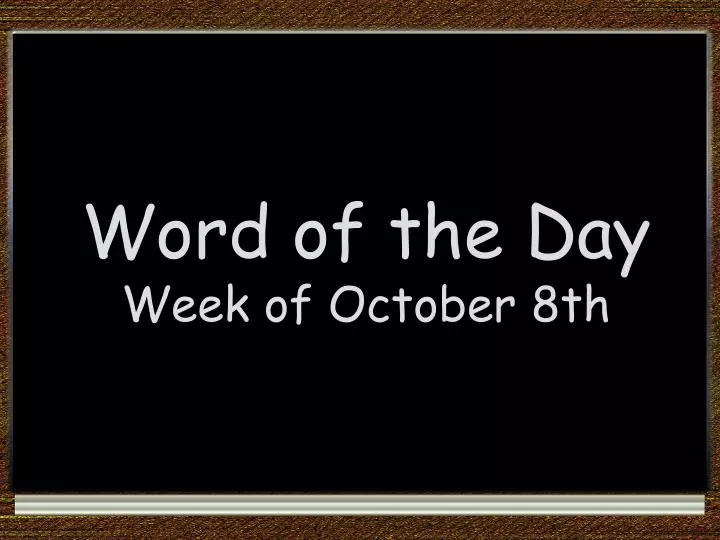 word of the day week of october 8th