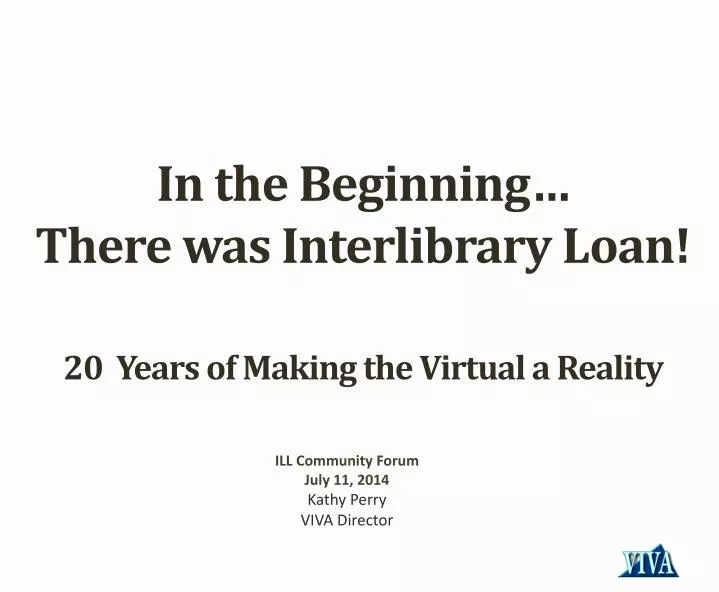 in the beginning there was interlibrary loan 20 years of making the virtual a reality