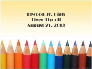 Elwood Jr. High Tiger Tip-off August 21, 2013