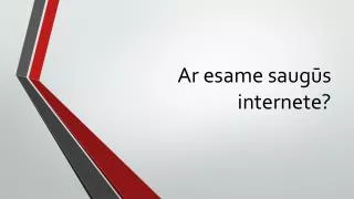 ar esame saug s internete
