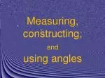 Measuring, constructing, and using angles - slide 1