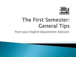 The First Semester: General Tips