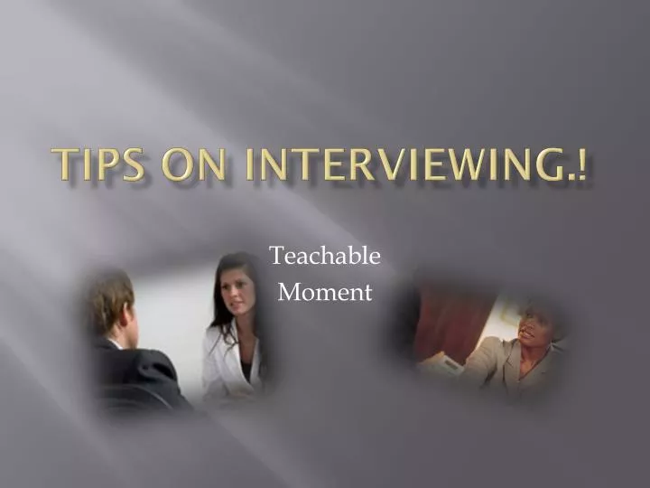 tips on interviewing
