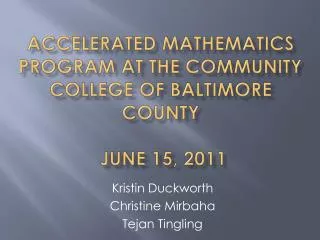 Accelerated Mathematics Program at the Community college of Baltimore county June 15, 2011