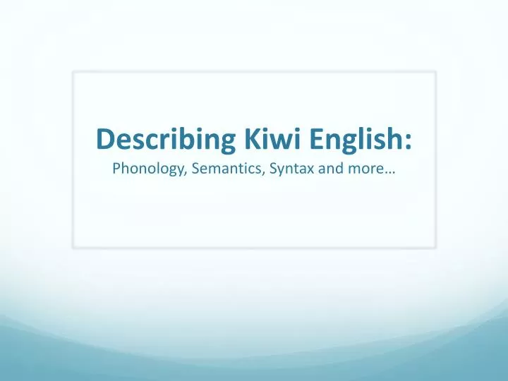 describing kiwi english phonology semantics syntax and more