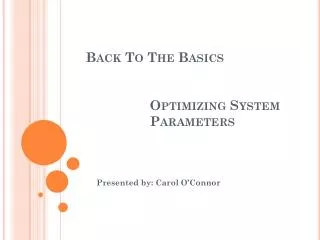 Back To T he Basics 		Optimizing System 		Parameters