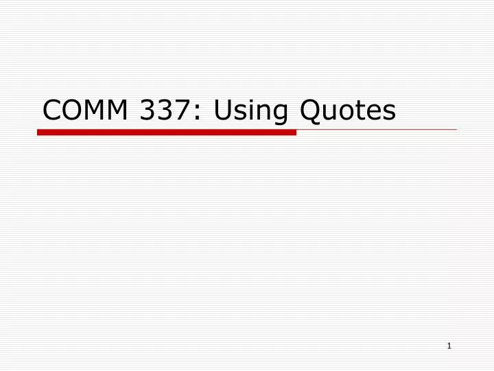 comm 337 using quotes