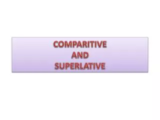 comparitive and superlative