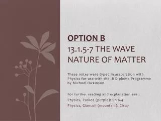 Option B 13.1.5-7 The wave nature of matter