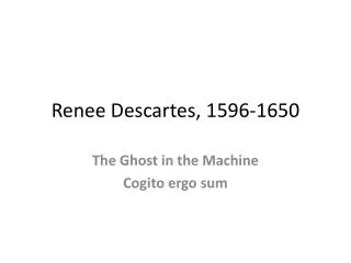 Renee Descartes, 1596-1650