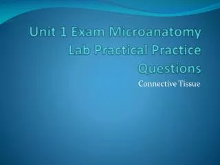 Unit 1 Exam Microanatomy Lab Practical Practice Questions