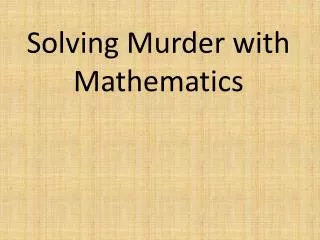Solving Murder with Mathematics