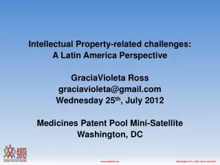 Intellectual Property-related challenges: A Latin America Perspective GraciaVioleta Ross