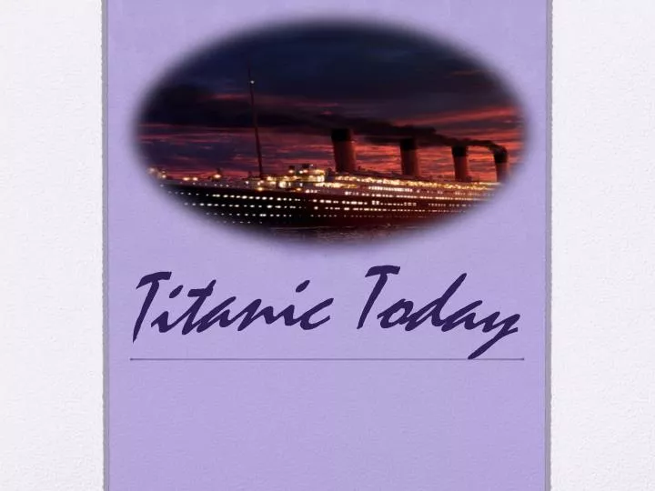 titanic today