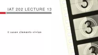 Iat 202 lecture 13
