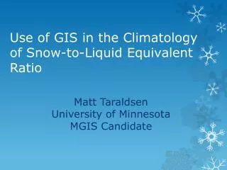 Use of GIS in the Climatology of Snow-to-Liquid Equivalent R atio