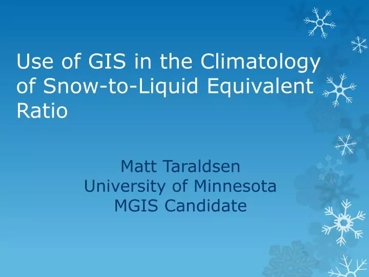 use of gis in the climatology of snow to liquid equivalent r atio