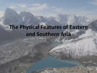 The Physical Features of Eastern and Southern Asia