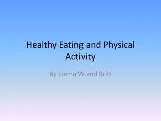 Healthy Eating and Physica l Activity