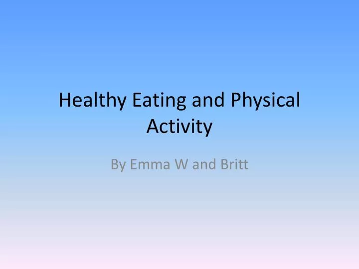 healthy eating and physica l activity