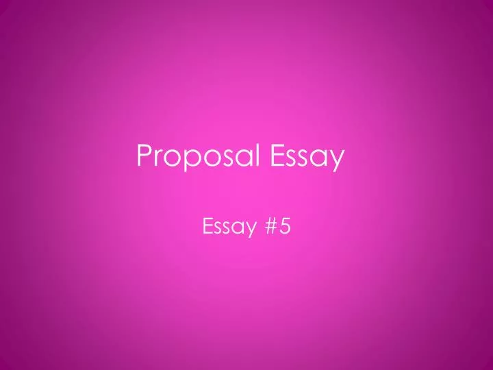 proposal essay