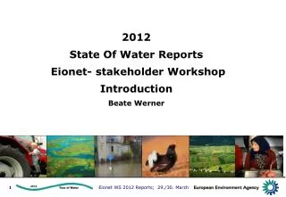 2012 State Of Water Reports Eionet- stakeholder Workshop Introduction Beate Werner