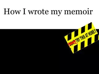 How I wrote my memoir