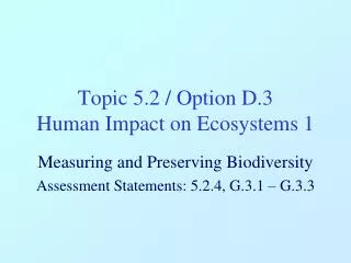 Topic 5.2 / Option D.3 Human Impact on Ecosystems 1