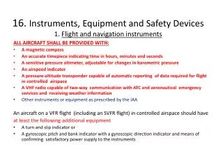 16. Instruments, Equipment and Safety Devices 1. Flight and navigation instruments