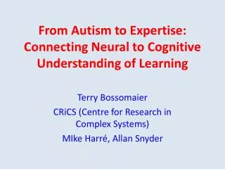 From Autism to Expertise: Connecting Neural to Cognitive Understanding of Learni ng
