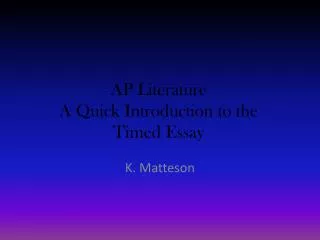 AP Literature A Quick Introduction to the Timed Essay