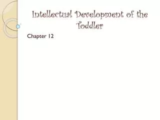 Intellectual Development of the Toddler
