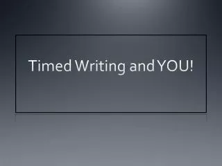 Timed Writing and YOU!