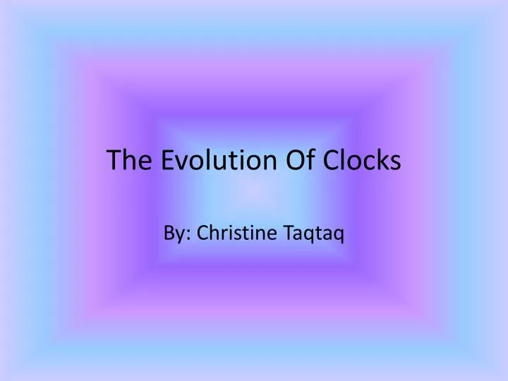 the evolution of clocks