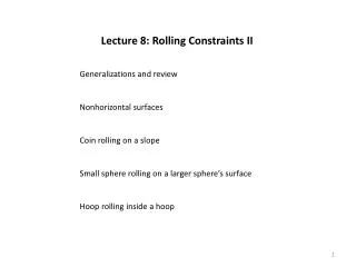 Lecture 8: Rolling Constraints II