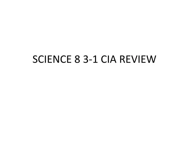 science 8 3 1 cia review