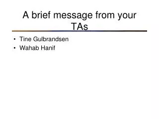 A brief message from your TAs
