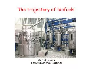 The trajectory of biofuels