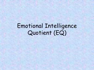 Emotional Intelligence Quotient (EQ)