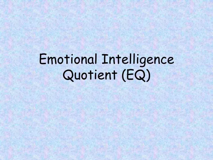 emotional intelligence quotient eq