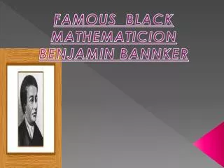FAMOUS BLACK MATHEMATICION BENJAMIN BANNKER