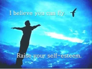 I believe you can fly.