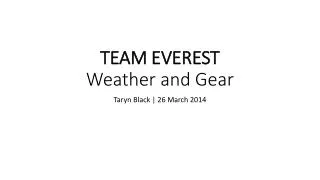 TEAM EVEREST Weather and Gear
