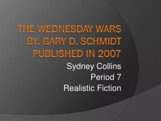 The Wednesday wars By: Gary d. Schmidt Published in 2007