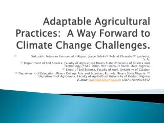 Adaptable Agricultural Practices: A Way Forward to Climate Change Challenges.